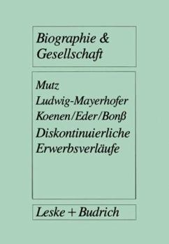 Paperback Diskontinuierliche Erwerbsverläufe: Analysen Zur Postindustriellen Arbeitslosigkeit [German] Book