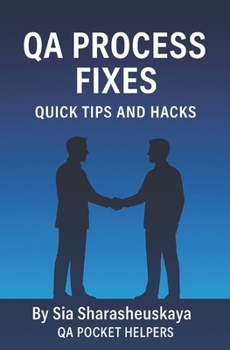 Paperback QA Process Fixes: Quick Tips and Hacks: Guide to processes around software testing Book