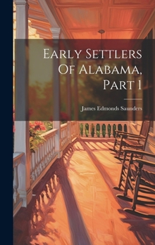 Hardcover Early Settlers Of Alabama, Part 1 Book