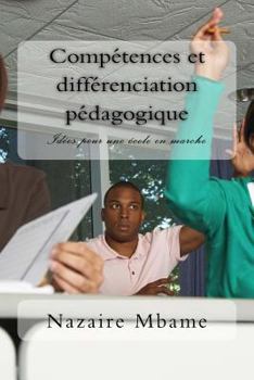 Paperback Compétences et différenciation pédagogique: Idées pour une école en marche [French] Book