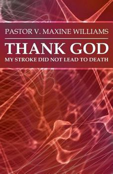 Paperback Thank God My Stroke Did Not Lead to Death Book