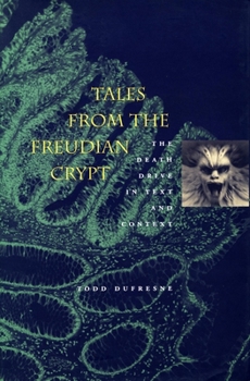 Hardcover Tales from the Freudian Crypt: The Death Drive in Text and Context Book