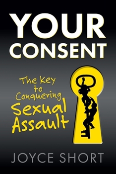 Paperback Your Consent: The Key to Conquering Sexual Assault Book