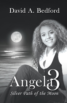 The Silver Path of the Moon - Book #3 of the Angela