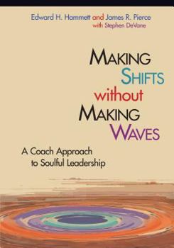 Paperback Making Shifts Without Making Waves: A Coach Approach to Soulful Leadership Book