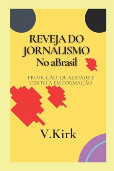 REVEJA DO JORNALISMO No a Brasil: Produção, Qualidade e Certo a Em formação