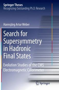 Search for Supersymmetry in Hadronic Final States: Evolution Studies of the CMS Electromagnetic Calorimeter
