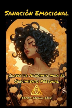 Paperback Sanación Emocional: Claves de Alquimia para el Crecimiento Personal [Spanish] Book