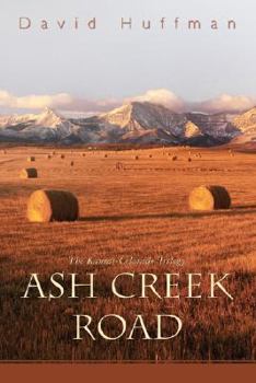 Paperback Ash Creek Road: The Kansas-Colorado Trilogy Book