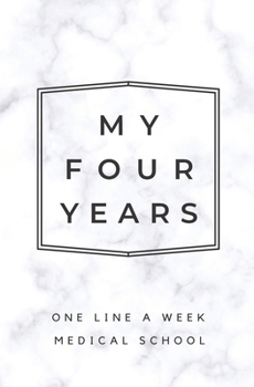 My Four Years: One Line A Week Medical School: Marble Medical School Memory Book