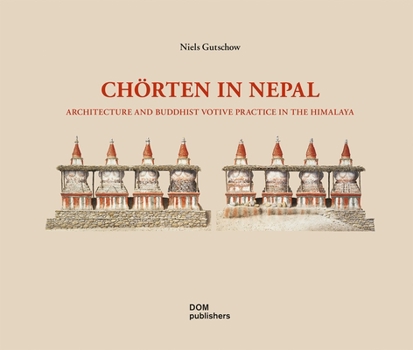 Hardcover Chörten in Nepal: Architecture and Buddhist Votive Practice in the Himalaya Book