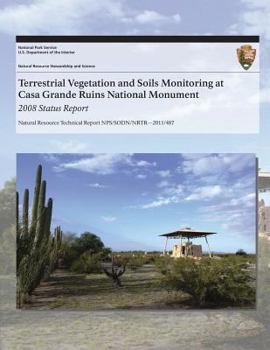 Paperback Terrestrial Vegetation and Soils Monitoring at Casa Grande Ruins National Monument: 2008 Status Report Book