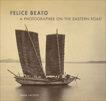 Hardcover Felice Beato: A Photographer on the Eastern Road Book