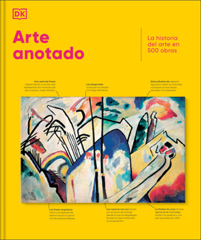 Hardcover Arte Anotado (Art, Annotated): La Historia del Arte En 500 Obras [Spanish] Book
