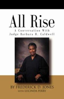 Hardcover All Rise! a Conversation with Judge Barbara H. Caldwell Book