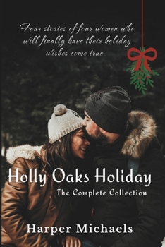 Paperback Holly Oaks Holiday Romance: The Complete Collection Book