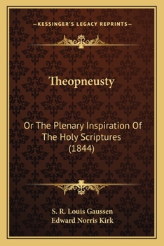 Theopneusty: Or The Plenary Inspiration Of The Holy Scriptures
