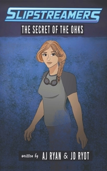 Paperback The Secret of the Ohks: A Slipstreamers Adventure Book