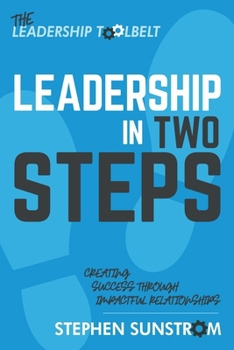 Paperback Leadership in Two Steps: Creating Success Through Impactful Relationships Book