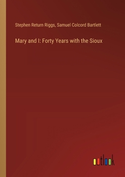 Paperback Mary and I: Forty Years with the Sioux Book