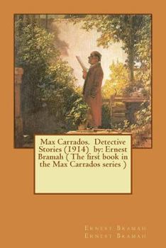 Max Carrados - Book #1 of the Max Carrados