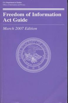 Freedom of Information Act Guide, March 2007