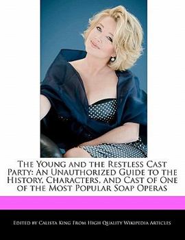 Paperback The Young and the Restless Cast Party: An Unauthorized Guide to the History, Characters, and Cast of One of the Most Popular Soap Operas Book