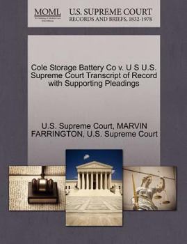 Paperback Cole Storage Battery Co V. U S U.S. Supreme Court Transcript of Record with Supporting Pleadings Book