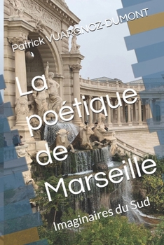 La poétique de Marseille: Imaginaires du Sud (French Edition)