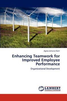 Paperback Enhancing Teamwork for Improved Employee Performance Book