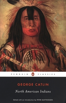 Manners, Customs, and Condition of the North American Indians