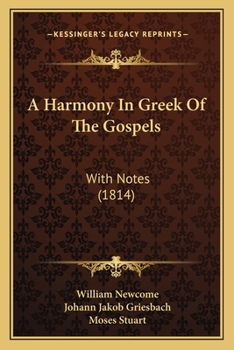 Paperback A Harmony In Greek Of The Gospels: With Notes (1814) Book