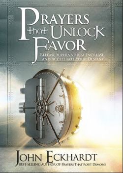 Paperback Prayers That Unlock Favor: Release Supernatural Increase and Accelerate Your Destiny Book