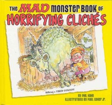 Hardcover The Mad Monster Book of Horrifying Cliches Book