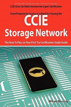 Paperback CCIE Cisco Certified Internetwork Expert Storage Networking Certification Exam Preparation Course in a Book for Passing the CCIE Exam - The How to Pas Book