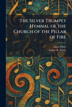 The Silver Trumpet Hymnal of the Church of the Pillar of Fire