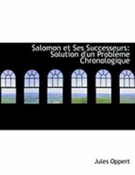 Paperback Salomon Et Ses Successeurs: Solution D'Un Problaume Chronologique (Large Print Edition) [Large Print] Book