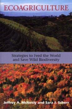 Hardcover Ecoagriculture: Strategies to Feed the World and Save Wild Biodiversity Book