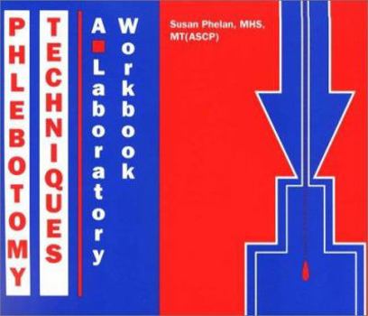 Spiral-bound Phlebotomy Techniques: A Laboratory Workbook Book