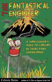 Paperback The Fantastical Engineer: A Thrillseeker's Guide to Careers in Theme Park Engineering Book