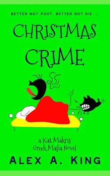 Christmas Crime: A Kat Makris Greek Mafia Novel - Book #9 of the Kat Makris