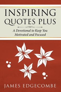 Paperback Inspiring Quotes Plus: A Devotional to Keep You Motivated and Focused Book