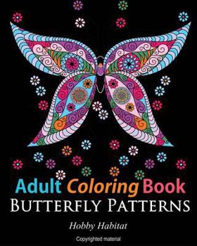 Paperback Adult Coloring Books: Butterfly Zentangle Patterns: 31 Beautiful, Stress Relieving Butterfly Coloring Designs Book