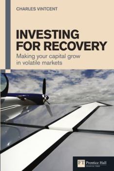 Paperback Investing for Recovery: Making Your Capital Grow in Volatile Markets (Financial Times Series) Book