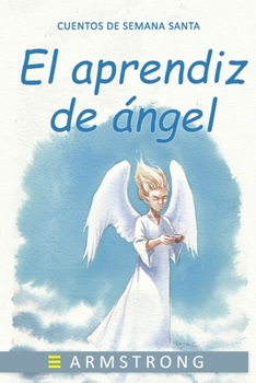 Paperback El aprendiz de ángel: Y el cáliz sagrado [Spanish] Book