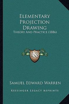 Elementary projection drawing Theory and practice