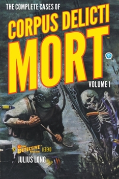 Paperback The Complete Cases of Corpus Delicti Mort, Volume 1 Book