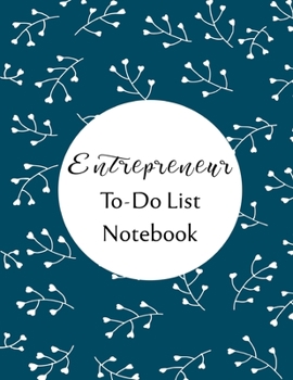 Entrepreneur To Do List Notebook: Checklist and Planning Notepad For Business People