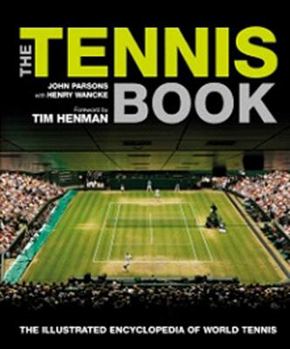 Hardcover The Tennis Book: The Illustrated Encyclopedia of World Tennis Book