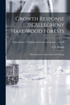 Paperback Growth Response in Allegheny Hardwood Forests: After Diameter-limit Pulpwood Cuttings; no.68 Book